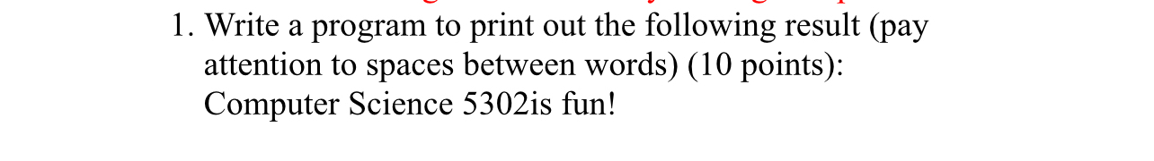 Write a program to print out the following result