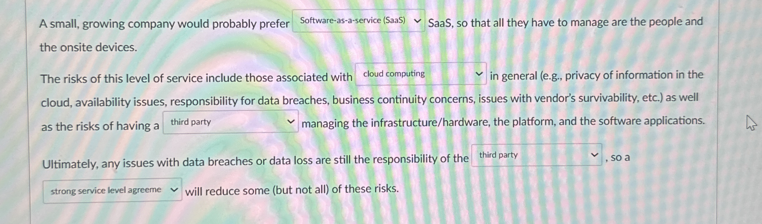 A small, growing company would probably prefer