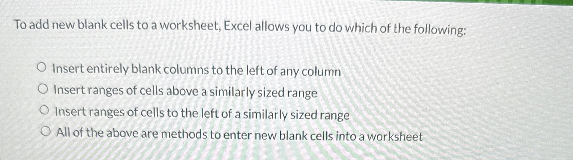 To add new blank cells to a worksheet, Excel