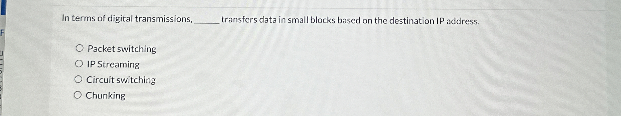 In terms of digital transmissions, transfers data