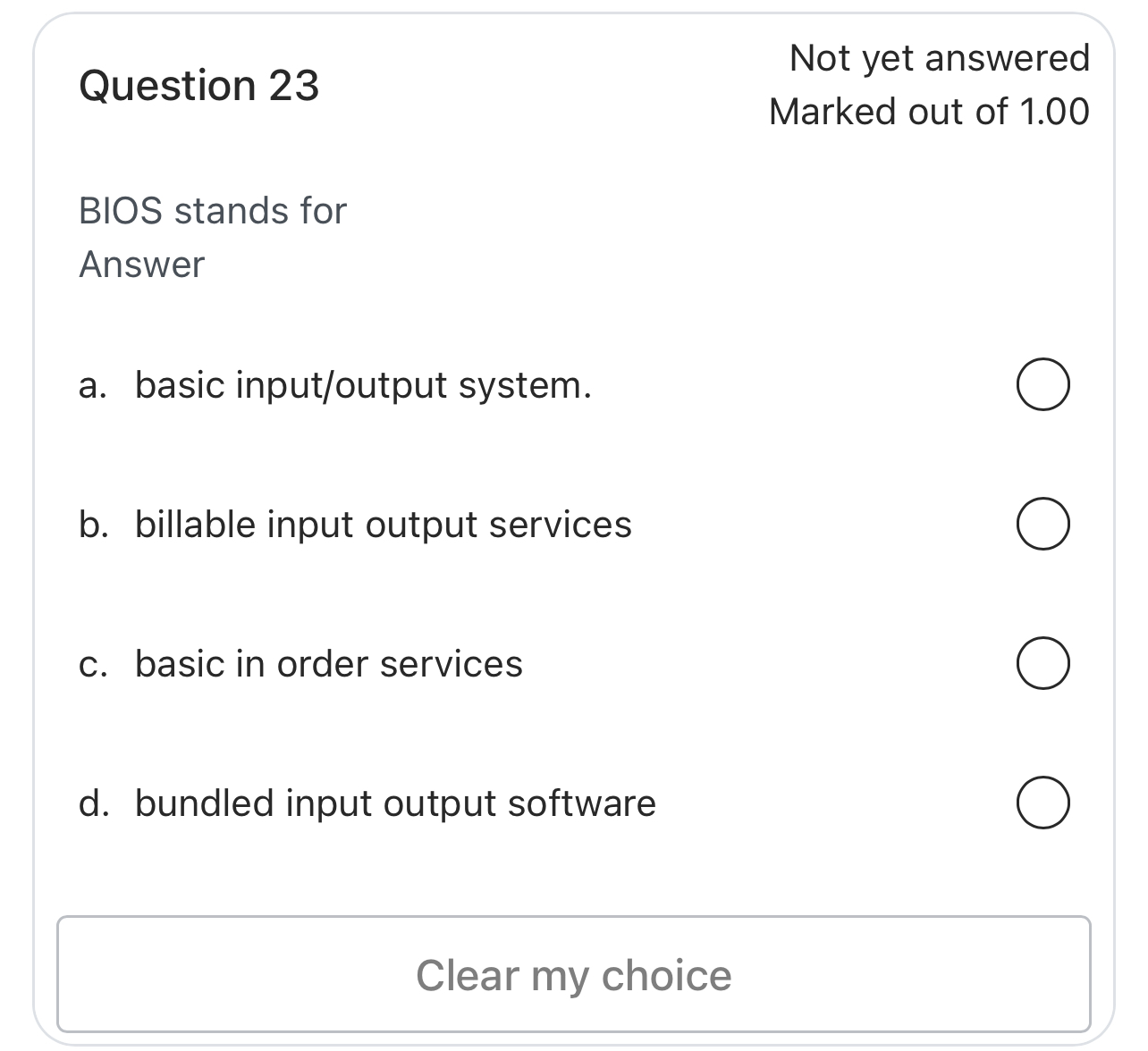 Question 2 3 Marked out of 1 . 0 0 BIOS stands