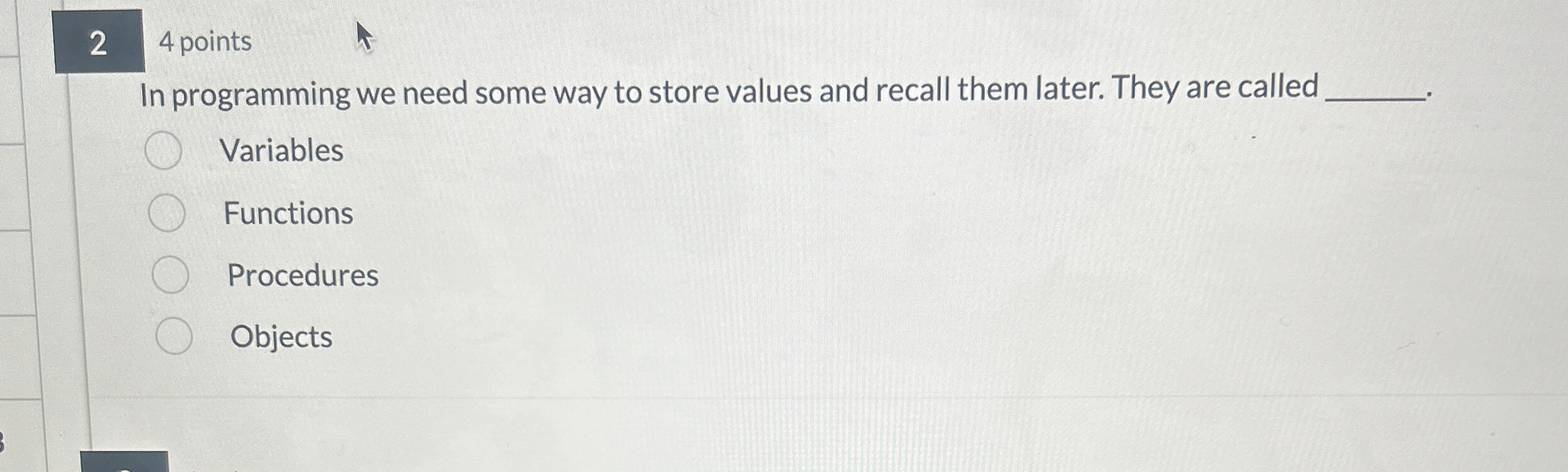 2 4 points In programming we need some way to