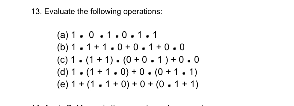 Evaluate the following operations: ( a ) 1 * 0 *