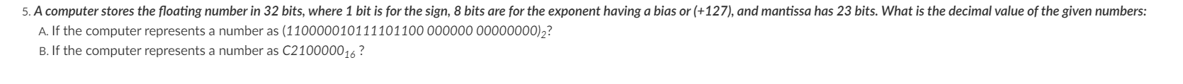 A computer stores the floating number in 3 2
