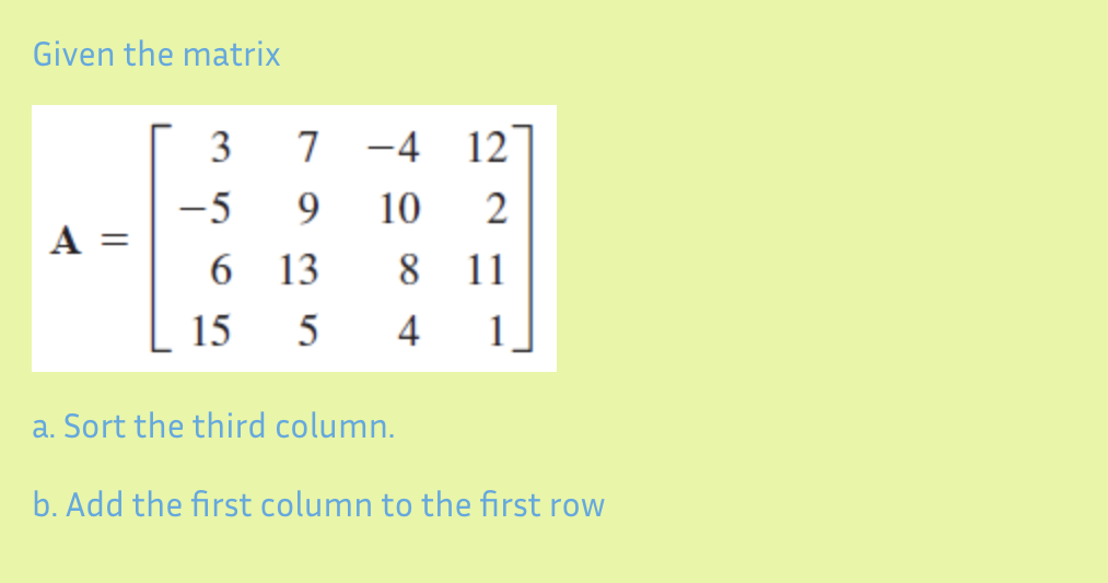 Given the matrix A = [ 3 7 - 4 1 2 - 5 9 1 0 2 6
