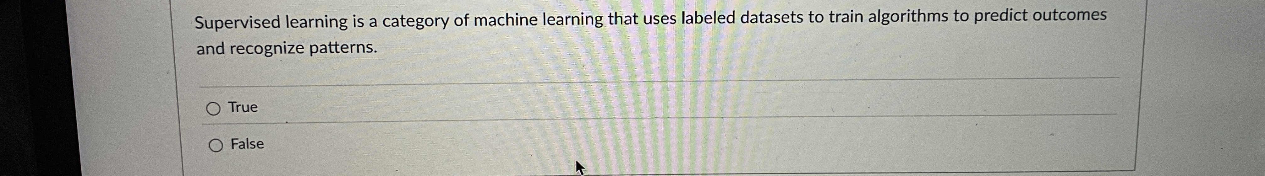 Supervised learning is a category of machine