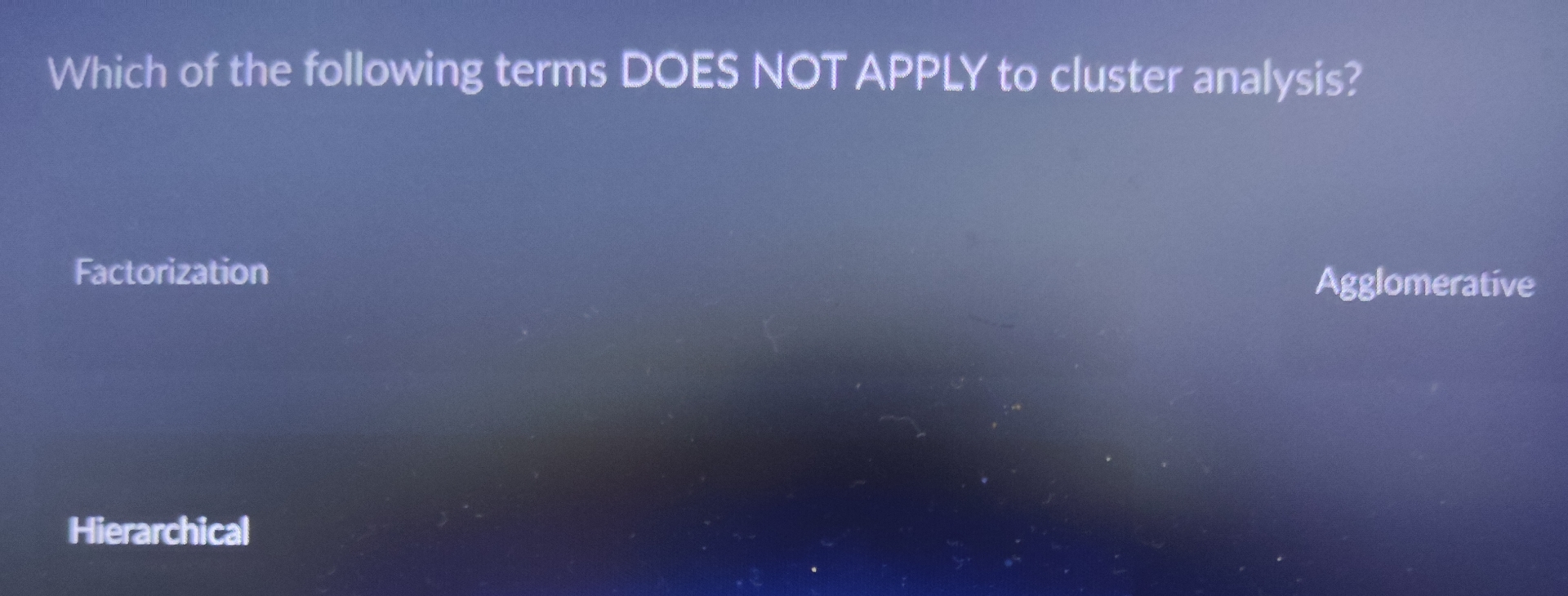 Which of the following terms DOES NOT APPLY to