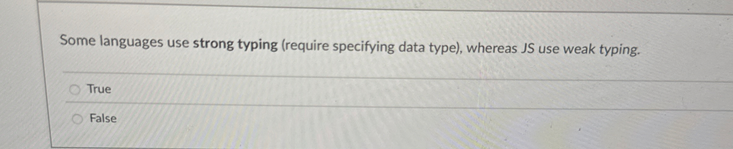Some languages use strong typing ( require