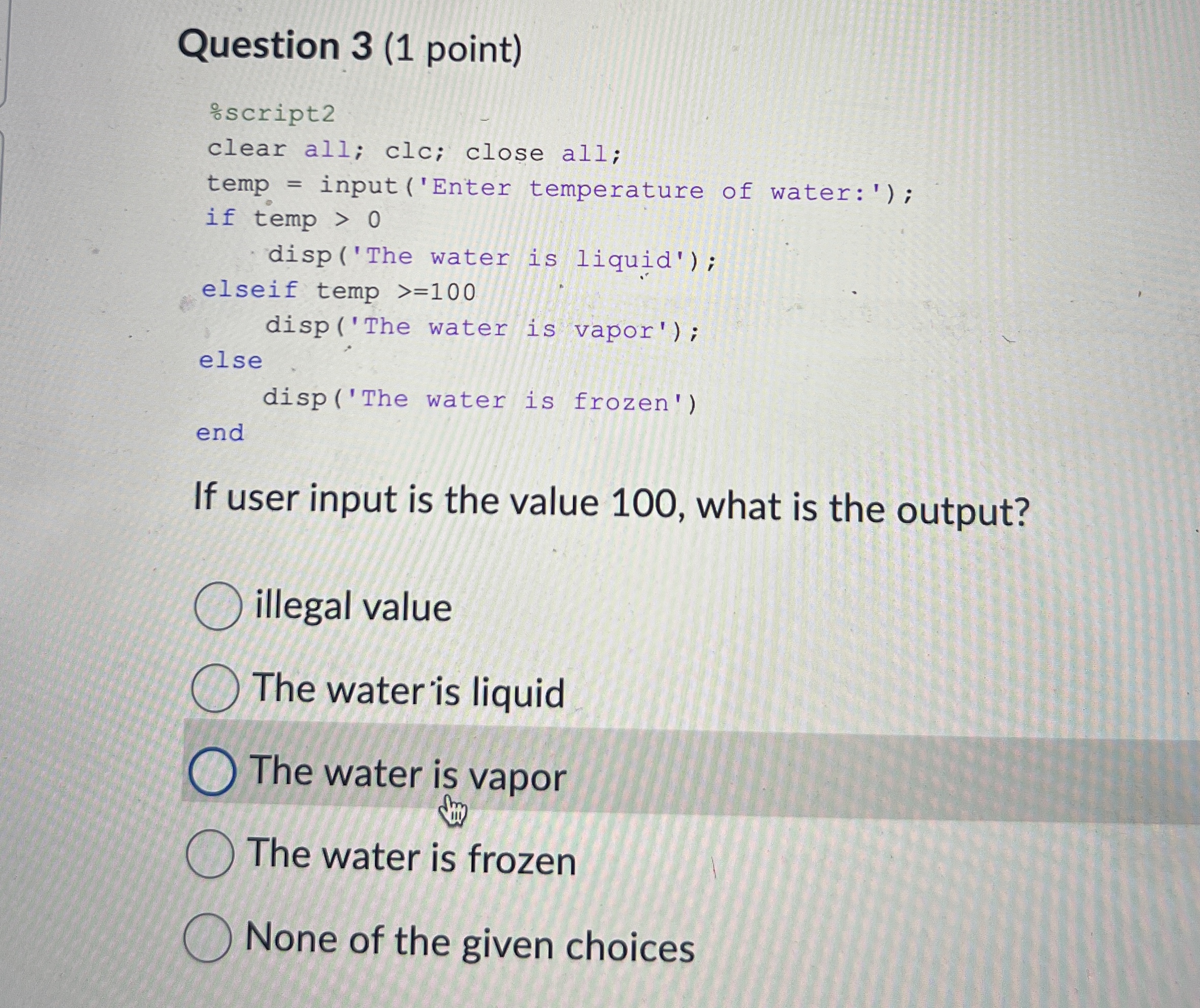 Question 3 ( 1 point ) If user input is the value