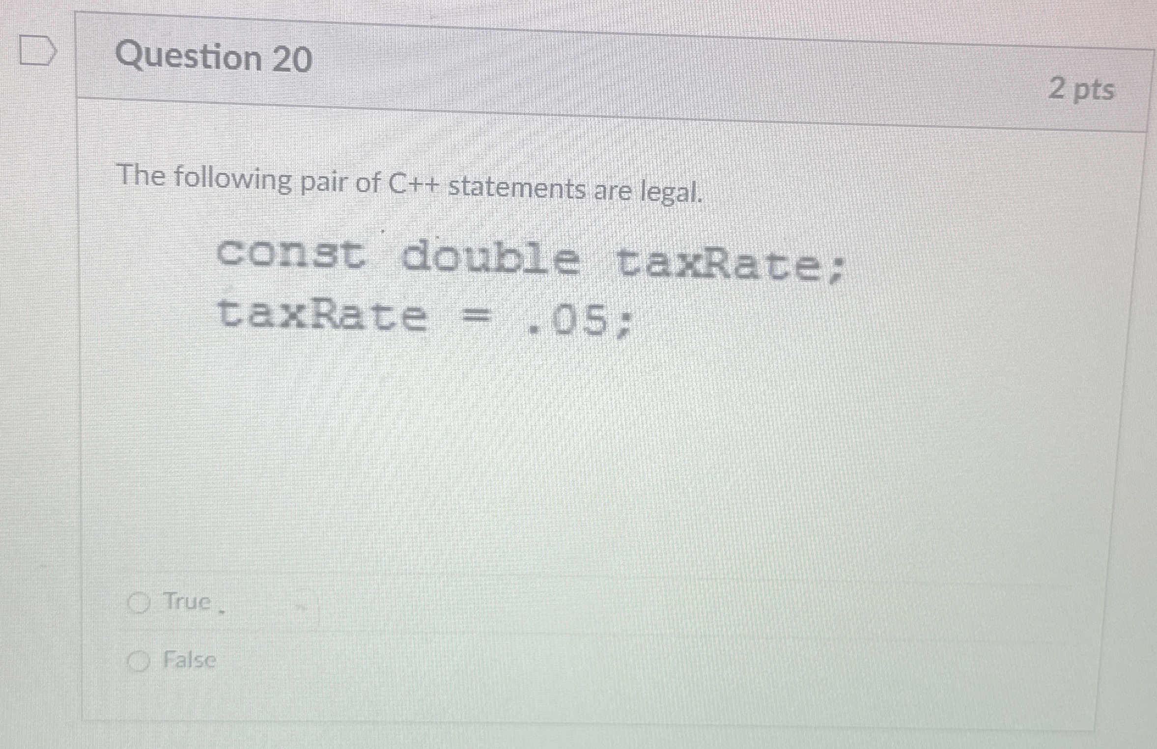 Question 2 0 2 pts The following pair of C + +