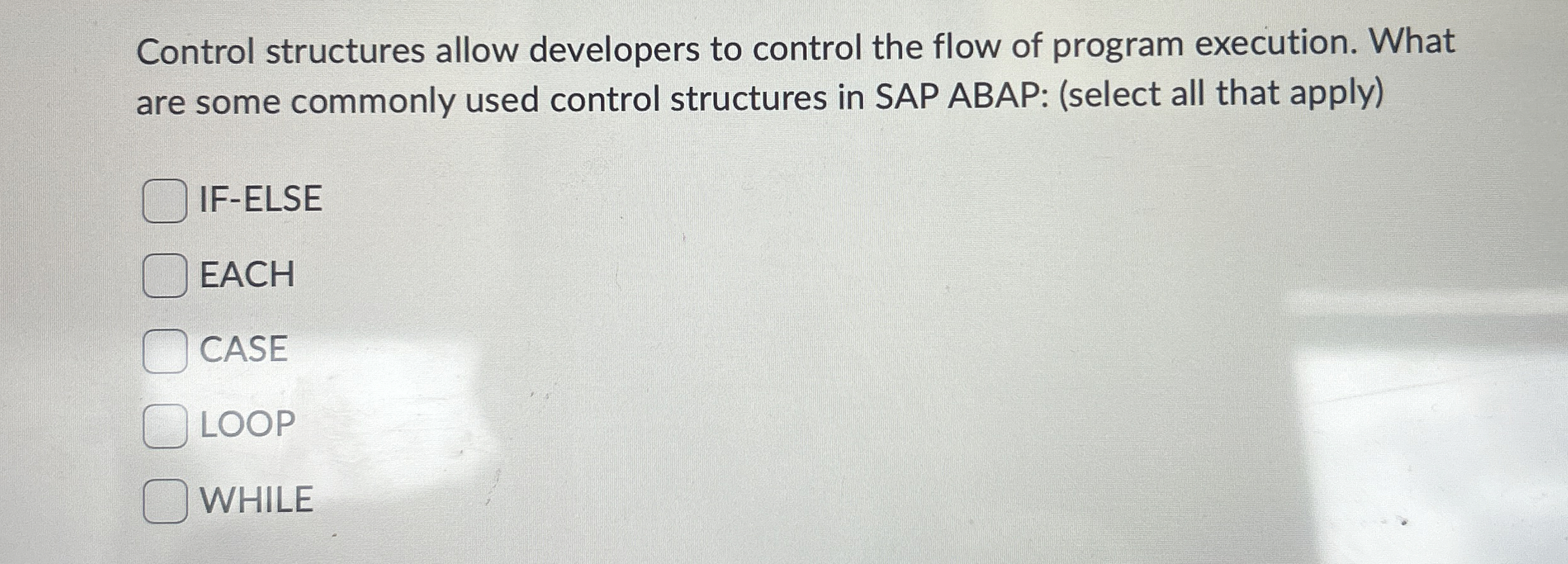 Control structures allow developers to control
