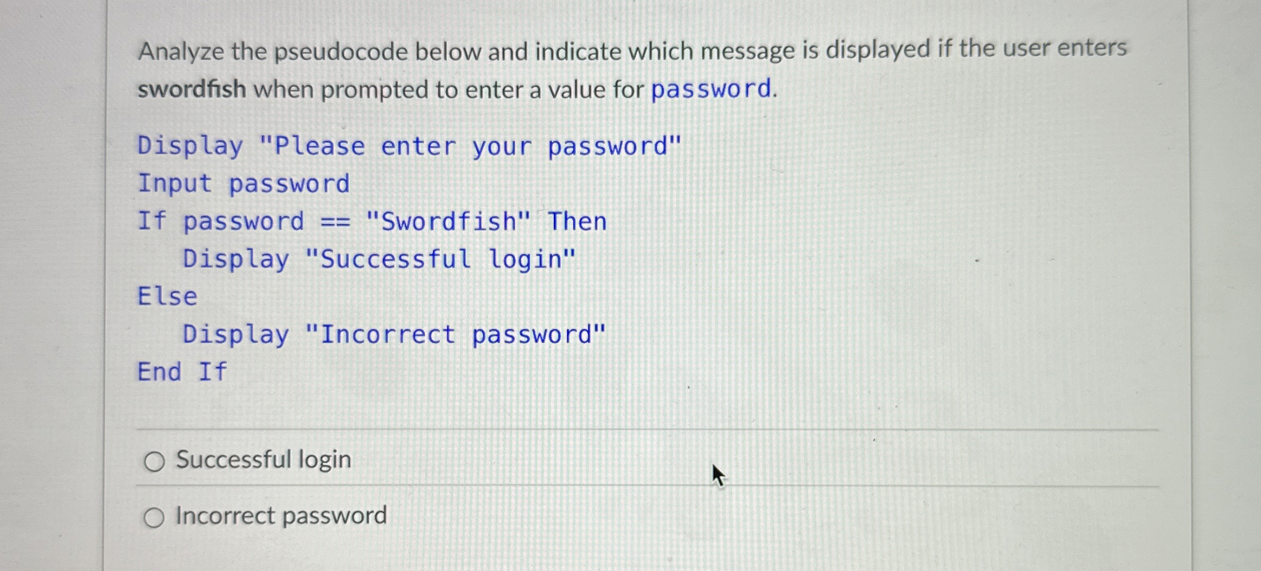 Analyze the pseudocode below and indicate which