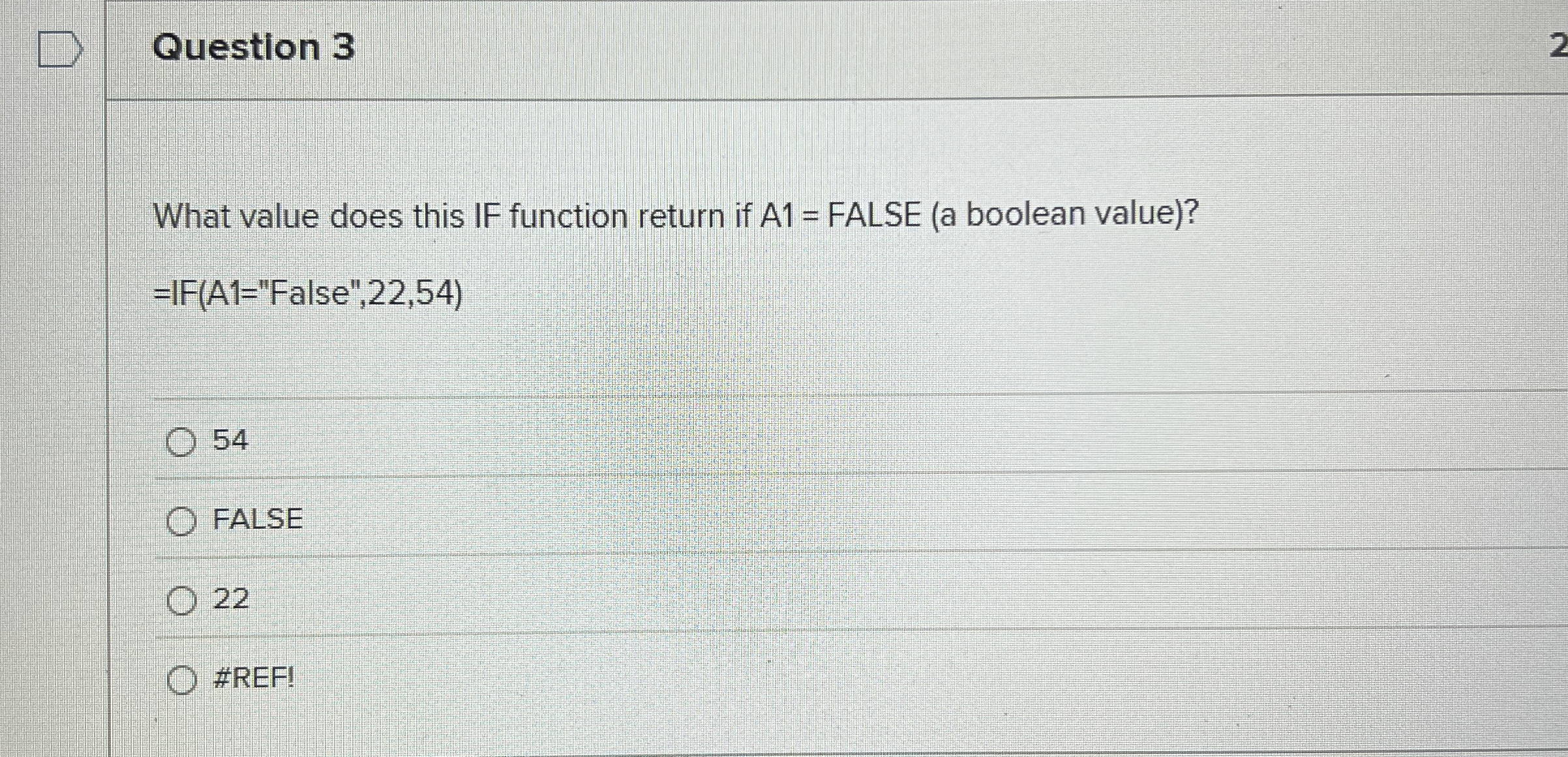 Question 3 What value does this IF function