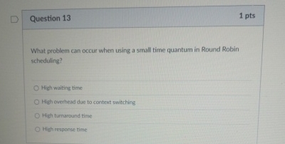 Question 1 3 1 pts What problem can occur when