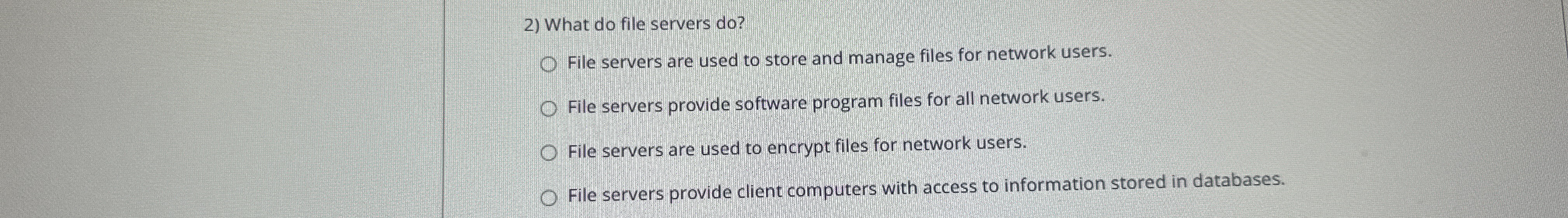 What do file servers do ? File servers are used