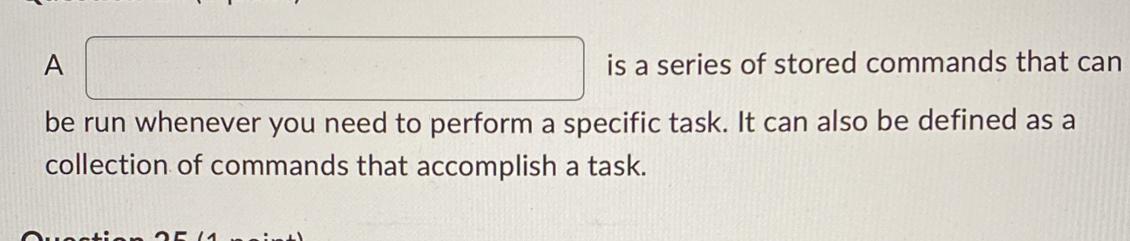 A is a series of stored commands that can be run