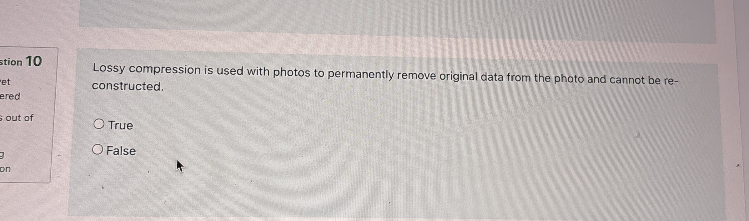 stion 1 0 et ered out of Lossy compression is