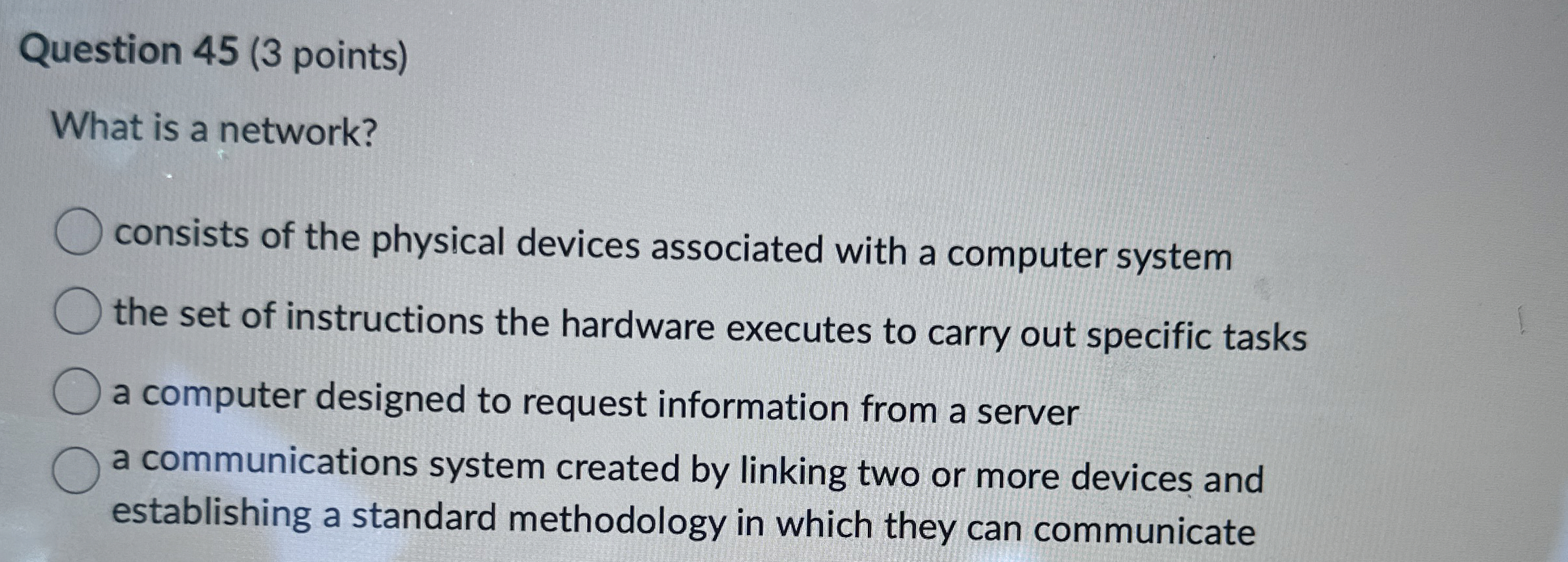 Question 4 5 ( 3 points ) What is a network?