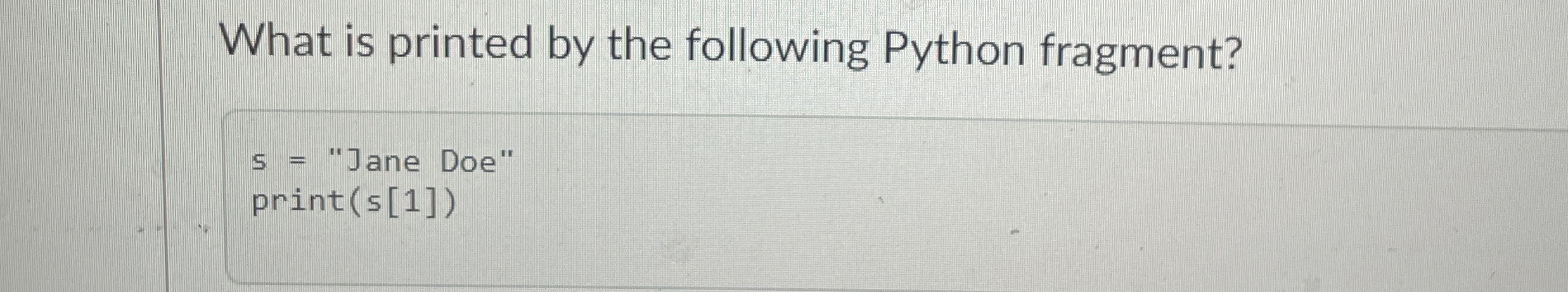 What is printed by the following Python fragment?