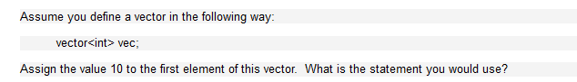 in c + + Assume you define a vector in the