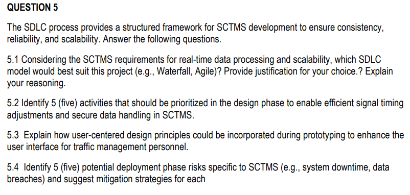 QUESTION 5 The SDLC process provides a structured