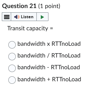 Question 2 1 ( 1 point ) Transit capacity =