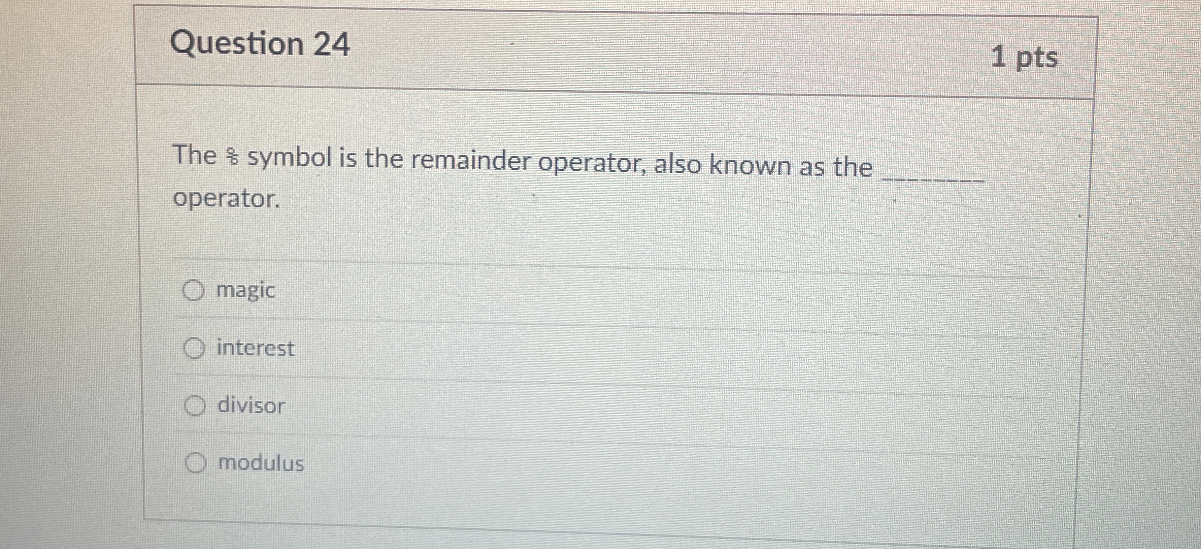Question 2 4 The % symbol is the remainder