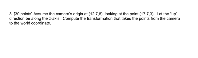 [ 3 0 points ] Assume the camera's origin at ( 1