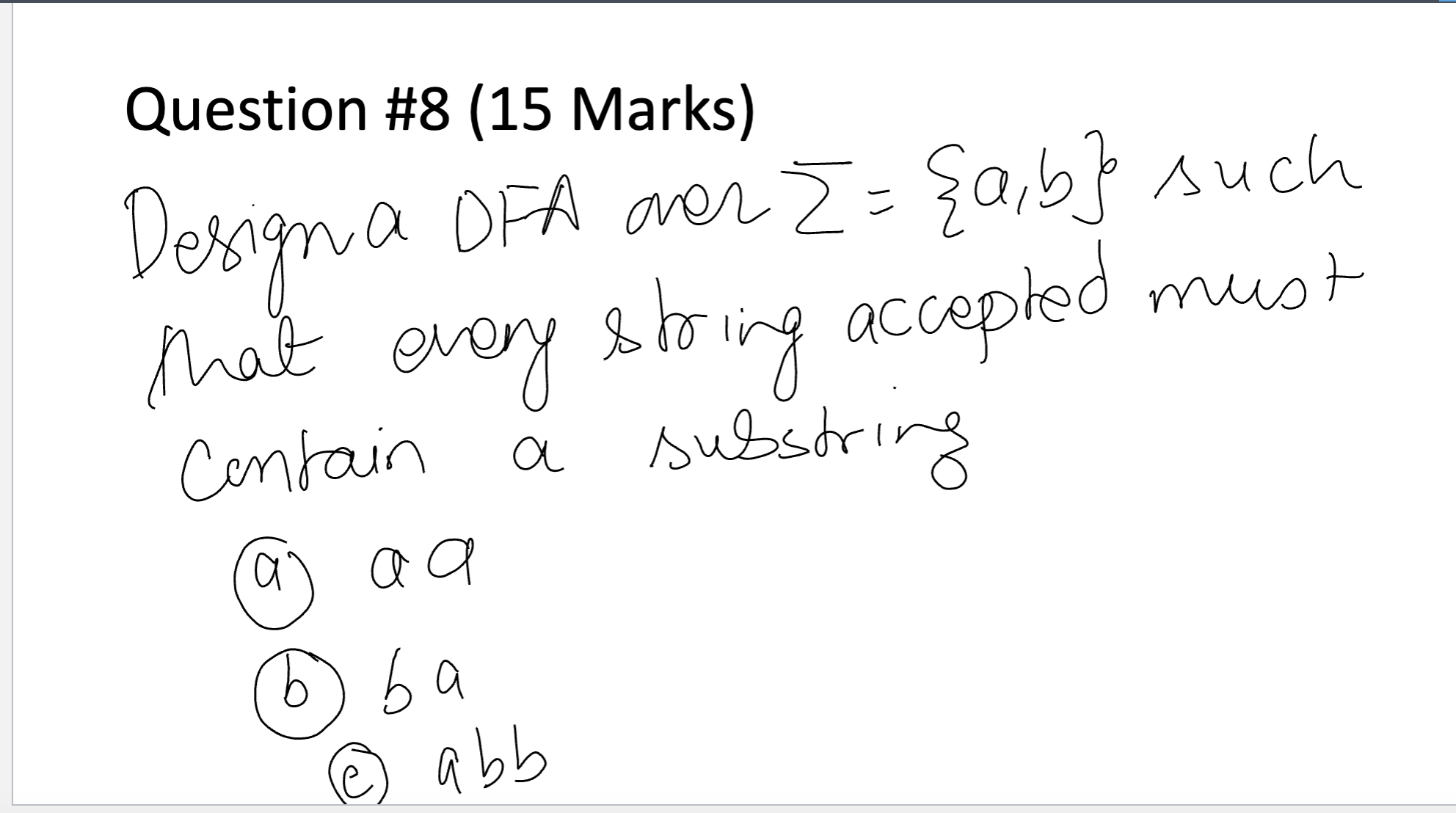 Question # 8 ( 1 5 Marks ) Designa DFA over = { a