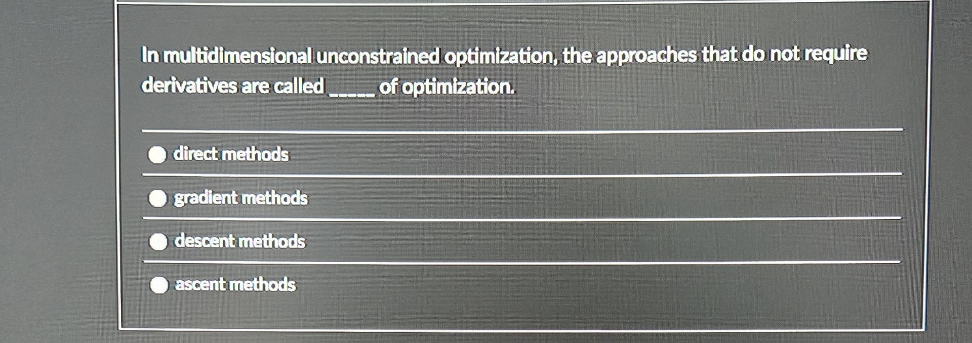 In multialtmensional unconstrained optimization,