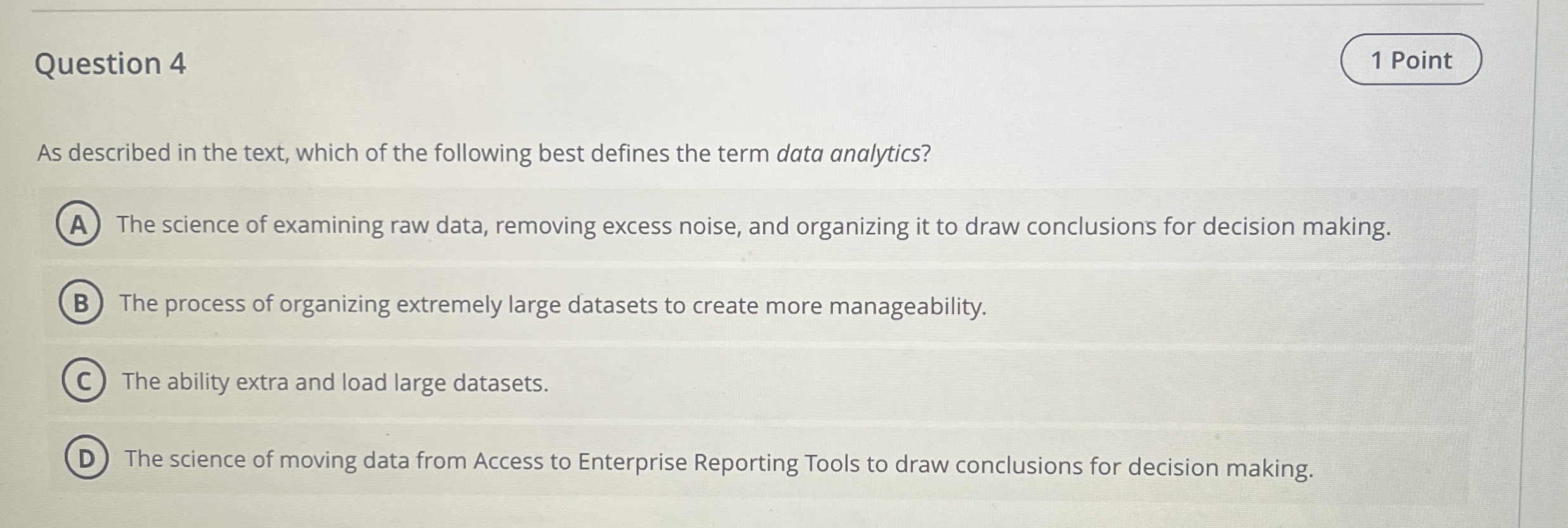 Question 4 As described in the text, which of the