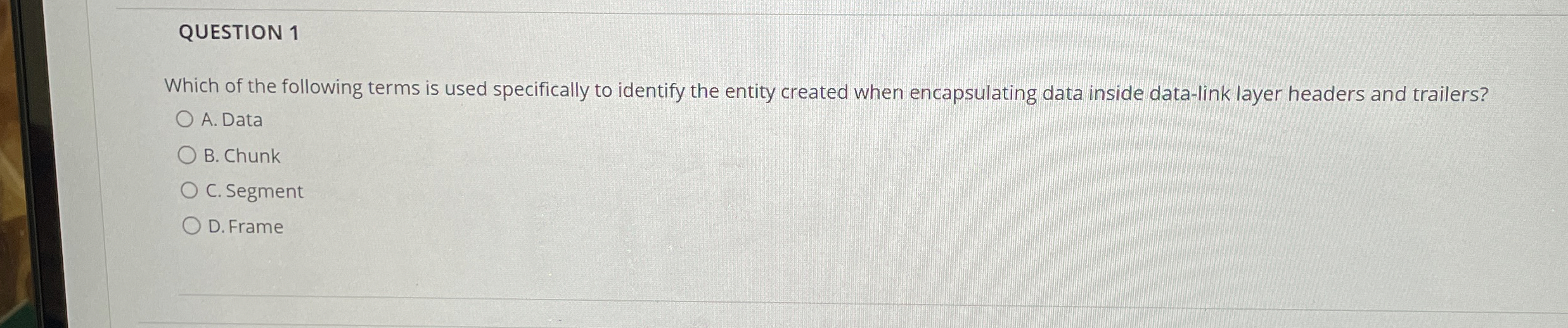 QUESTION 1 Which of the following terms is used