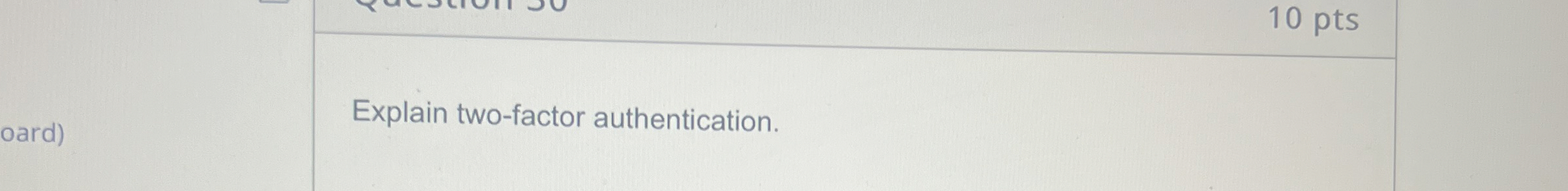 Explain two - factor authentication.