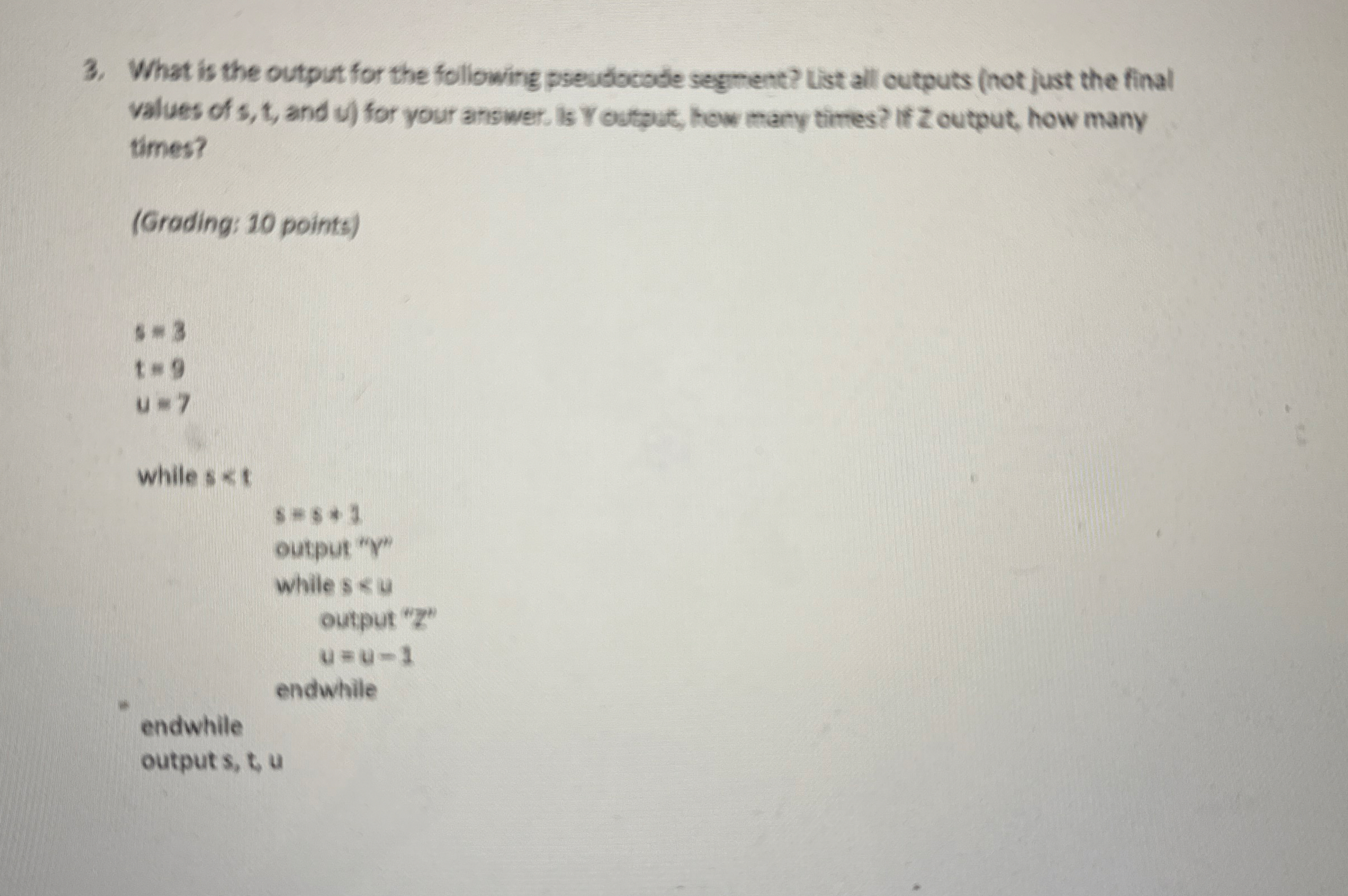 What is the output for the following pseudocode