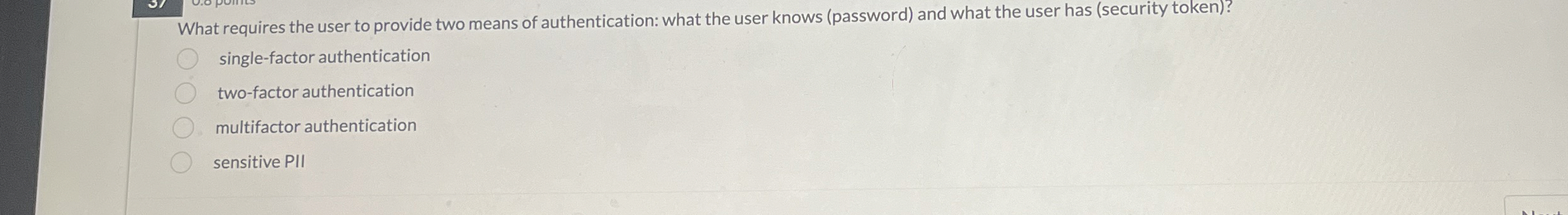 What requires the user to provide two means of