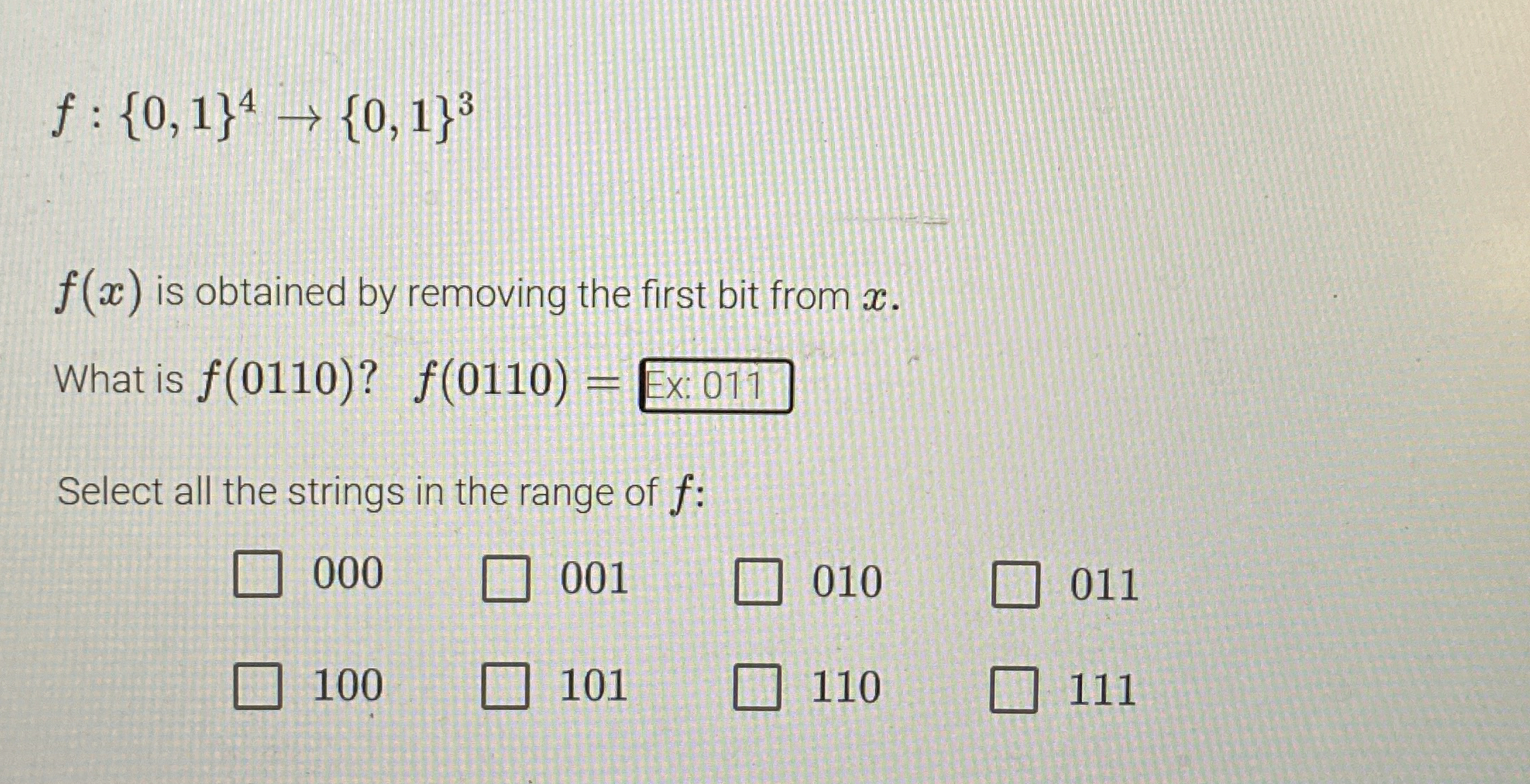 f : { 0 , 1 } 4 { 0 , 1 } 3 f ( x ) is obtained