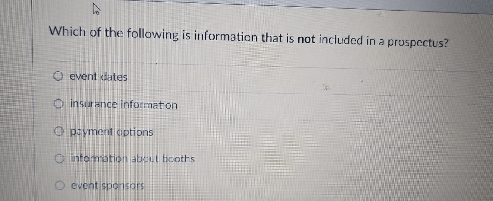 Which of the following is information that is not