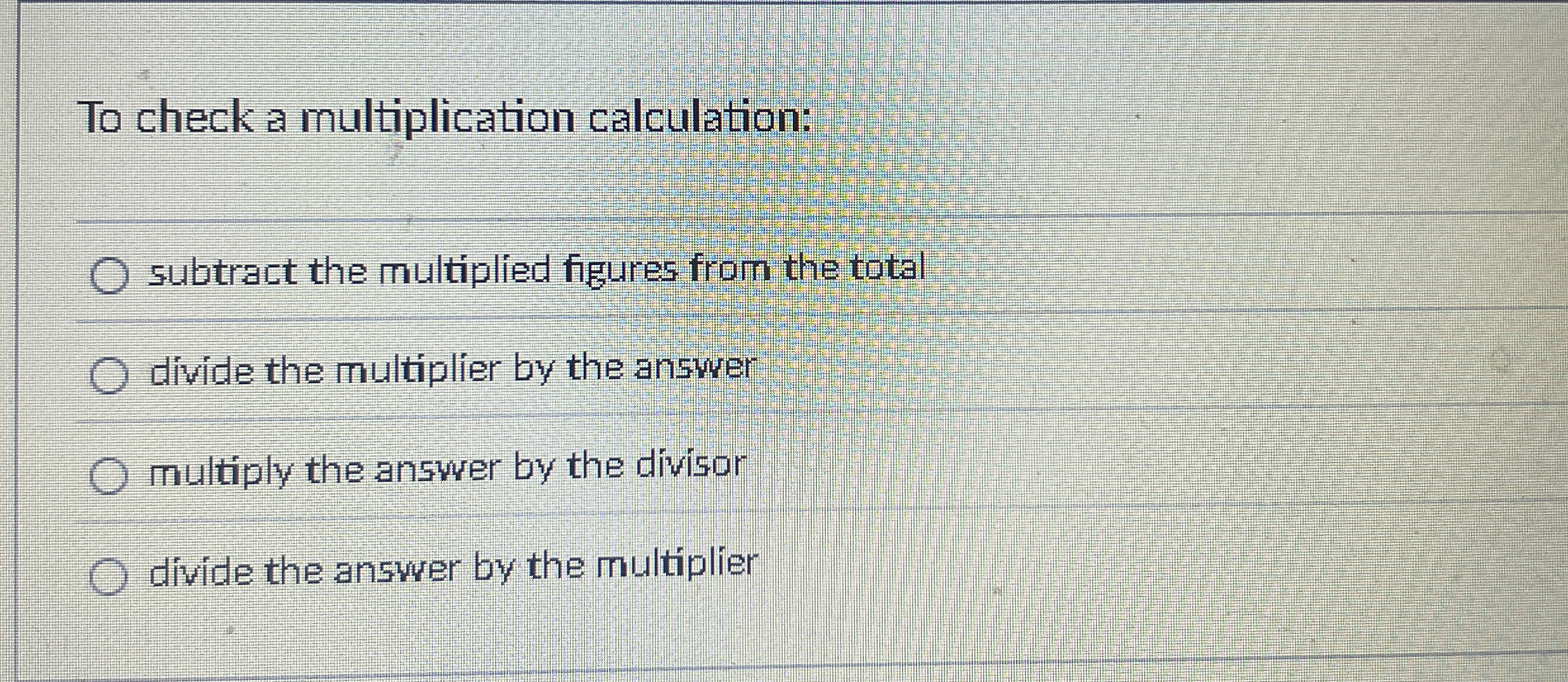 To check a multiplication calculation: subtract