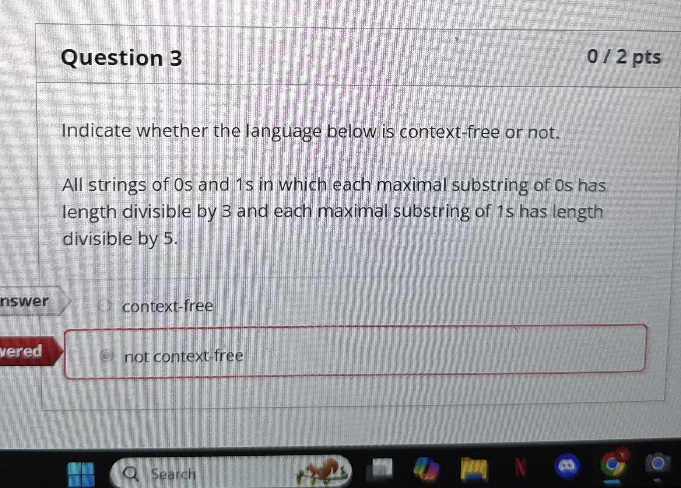 Question 3 0 2 pts Indicate whether the language