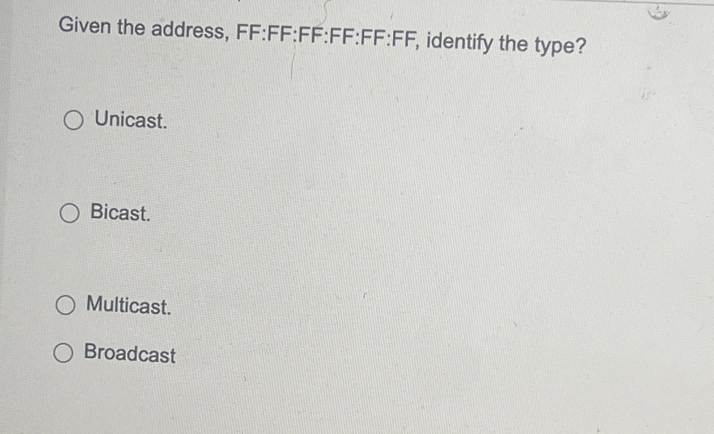 Given the address, FF:FF:FF:FF:FF:FF , identify