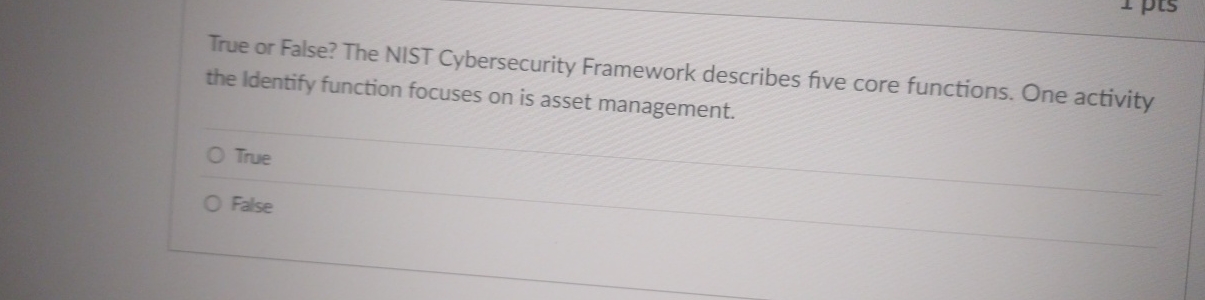 True or False? The NIST Cybersecurity Framework
