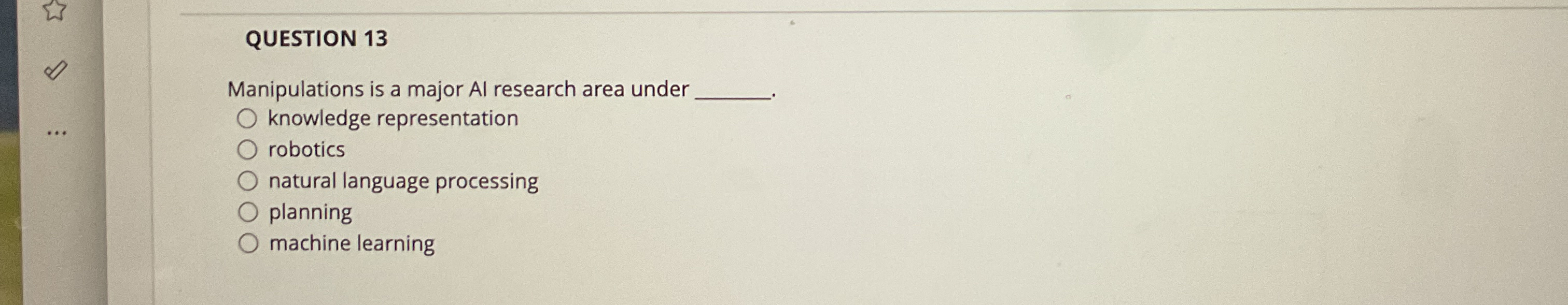QUESTION 1 3 Manipulations is a major Al research