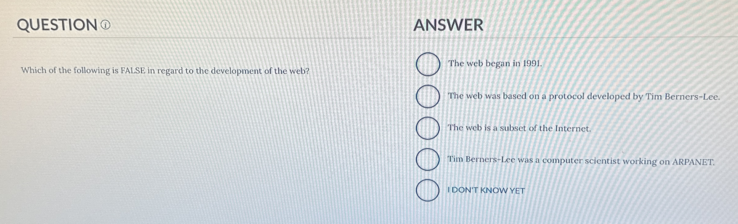 QUESTION ANSWER Which of the following is FALSE