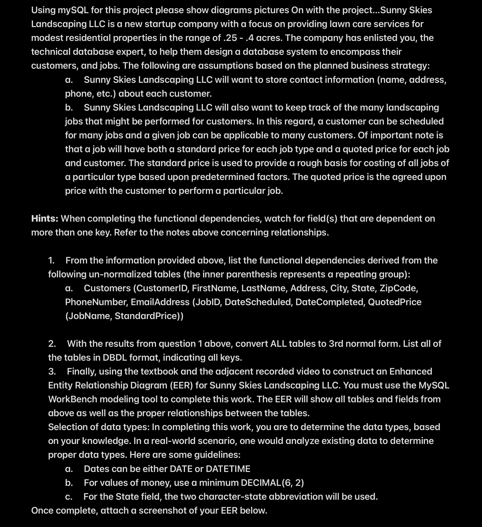Using mySQL for this project please show diagrams