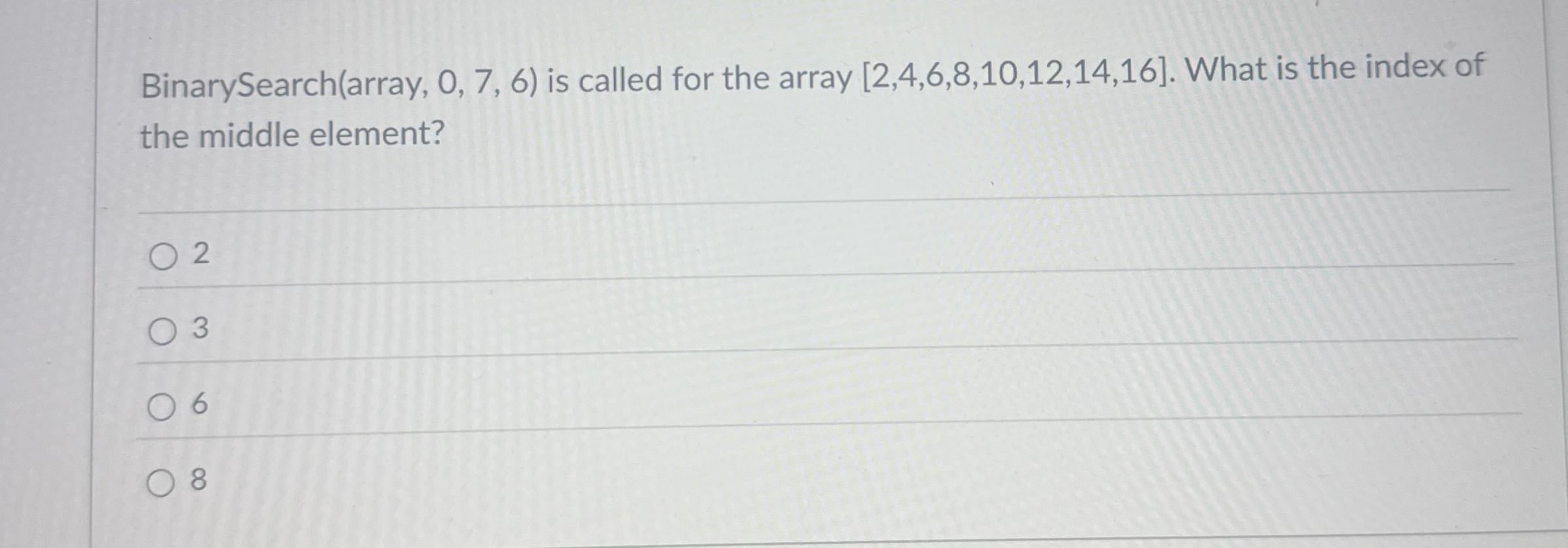 BinarySearch ( array , 0 , 7 , 6 ) is called for