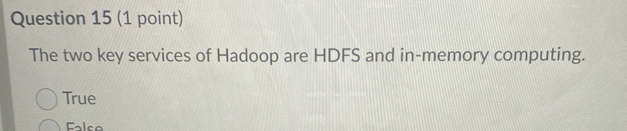 Question 1 5 ( 1 point ) The two key services of