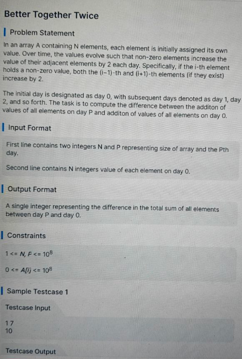 Better Together Twice Problem Statement In an