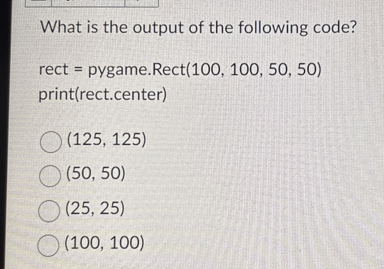 What is the output of the following code? rect =