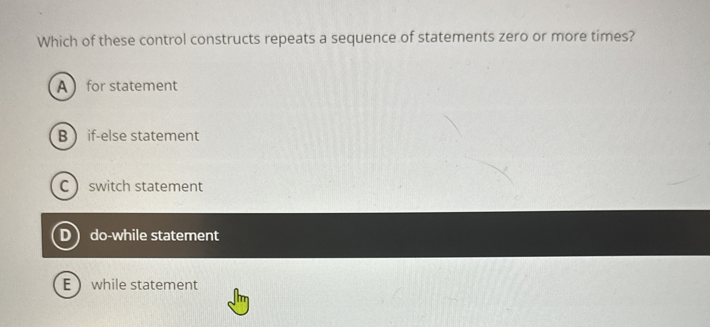 Which of these control constructs repeats a