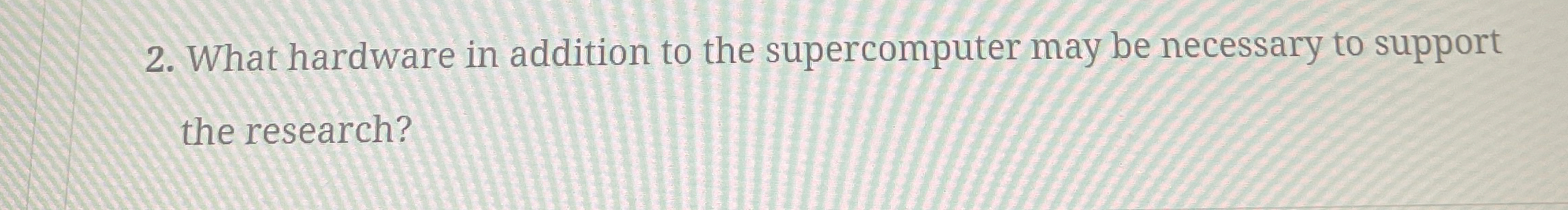 What hardware in addition to the supercomputer